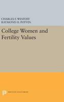 College Women and Fertility Values 0691623376 Book Cover