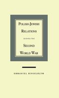Polish-Jewish Relations During the Second World War 0810109638 Book Cover