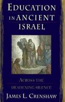 Education in Ancient Israel : Across the Deadening Silence 0385468911 Book Cover