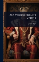 Aus Verschiedenen Zeiten 1024508501 Book Cover