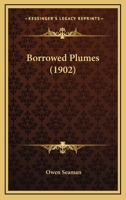 Borrowed Plumes 0548795533 Book Cover