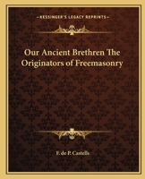 Our Ancient Brethren The Originators of Freemasonry 0766136515 Book Cover
