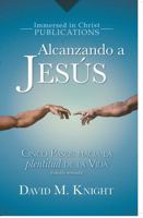 Alcanzando a Jesus 1732744335 Book Cover