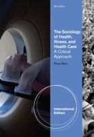 The Sociology of Health, Illness, and Health Care 1111831815 Book Cover