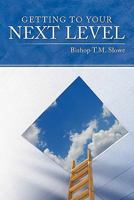 Getting to Your Next Level 1452090947 Book Cover