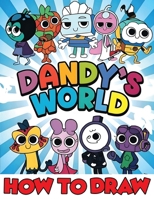 How to Draw Dandy's World: Draw Dandy's World Characters Step by Step - Fun Coloring Book for Kids! (Ukrainian Edition) 3205632486 Book Cover