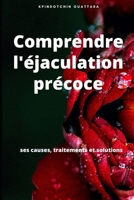 Comprendre l'éjaculation précoce: ses causes, traitements et solutions (Santé mentale et physique : Des clés pour un bien-être complet) B0C8QSW1M1 Book Cover
