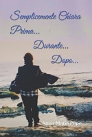 Prima durante dopo... Semplicemente Chiara B0CVCMVM2C Book Cover