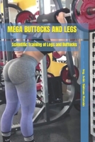 MEGA BUTTOCKS AND LEGS: Scientific Training of Legs and Buttocks B09FBX6WJK Book Cover