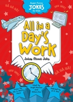 Super Funny Jokes for Kids - All In A Day's Work 1649961936 Book Cover