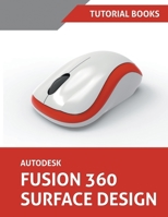 Autodesk Fusion 360 Surface Design 1393400345 Book Cover