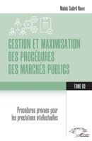Gestion et maximisation des procédures des marchés publics Tome 3: Procédures prévues pour les prestation intellectuelles (Harmattan Sénégal) (French Edition) 2343226717 Book Cover