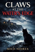CLAWS AT THE WATER'S EDGE (WHISKERS OF THE HIGHLANDS) B0GLF552VW Book Cover