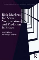 Risk Markers for Sexual Predation and Victimization in Prison 1249918243 Book Cover