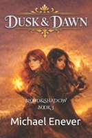 Dusk & Dawn: Blood & Shadow Saga Book 3 B0GG4F6BQH Book Cover