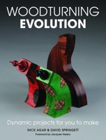 Woodturning Evolution: Dynamic Projects for You to Make 1861088272 Book Cover