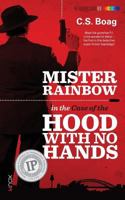 Mister Rainbow Red: In the Case of the Hood with No Hands 1922057452 Book Cover
