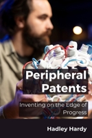 Peripheral Patents: Inventing on the Edge of Progress B0DS3TZ4PZ Book Cover