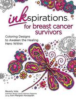 Inkspirations for Breast Cancer Survivors: Coloring Designs to Awaken the Healing Hero Within 0757319963 Book Cover