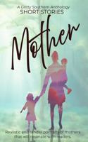Mother: Gritty South 1958273430 Book Cover