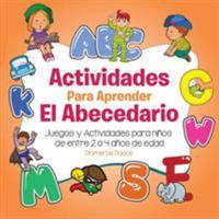 Actividades para aprender el Abecedario: Juegos y Actividades para niños de entre 2 a 4 años de edad (Primeros Pasos) (Spanish Edition) 1640810501 Book Cover