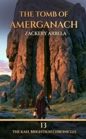The Tomb of Amerganach: A Sword & Sorcery Adventure (The Kael Brightsun Chronicles) B0H8TLFYZH Book Cover
