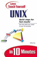 Sams Teach Yourself UNIX in 10 Minutes (Sams Teach Yourself Unix in 10 Minutes) 0672315238 Book Cover