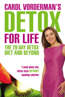 Carol Vorderman's Detox for Life: The 28 Day Detox Diet and Beyond 0753516810 Book Cover