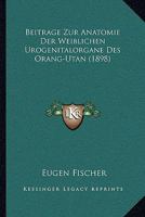 Beitrage Zur Anatomie Der Weiblichen Urogenitalorgane Des Orang-Utan 3743456192 Book Cover