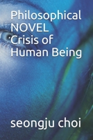 Philosophical NOVEL Crisis of Human Being B095JY6RF1 Book Cover