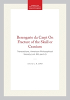 Berengario Da Carpi on Fracture of the Skull or Cranium: Transactions, 0871698048 Book Cover