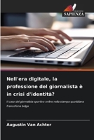 Nell'era digitale, la professione del giornalista è in crisi d'identità? (Italian Edition) 6630078195 Book Cover