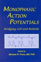 Monophasic Action Potential Recordings: Bridging Cell and Bedside 0879934301 Book Cover