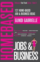 127 Home-Based Job & Business Ideas: Best Places to Find Jobs to Work from Home & Top Home-Based Business Opportunities 1688787569 Book Cover