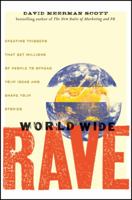 World Wide Rave: Creating Triggers that Get Millions of People to Spread Your Ideas and Share Your Stories 0470395001 Book Cover