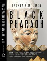 Black Pharaoh, African DNA & Anthropology of the Ancient Egyptians 069230598X Book Cover