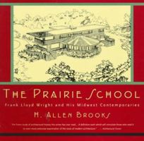 The Prairie School: Frank Lloyd Wright and His Midwest Contemporaries 0393008118 Book Cover