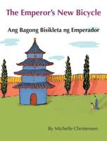 The Emperor's New Bicycle / Ang Bagong Bisikleta ng Emperador: Babl Children's Books in Tagalog and English 1683042506 Book Cover