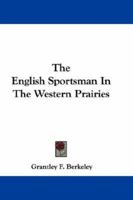 The English sportsman in the western prairies 0548455759 Book Cover