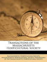 Transactions of the Massachusetts Horticultural Society Volume 1843-46 117538125X Book Cover