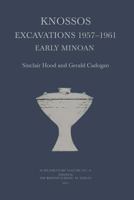 Knossos Excavations 1957-61: Early Minoan 0904887642 Book Cover
