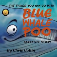 The Things You Can Do with Blue Whale Poo 0648712141 Book Cover