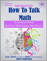 How to Talk Math : 30 Geometry Words That Every Math Student MUST KNOW! 1719316341 Book Cover
