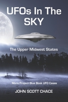 UFOs In The Sky: The Upper Midwest States 1726779068 Book Cover