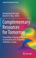 Complementary Resources for Tomorrow: Proceedings of Energy & Resources for Tomorrow 2019, University of Windsor, Canada 3030388034 Book Cover