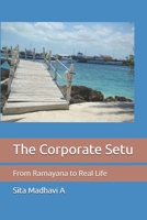 The Corporate Setu: From Ramayana to Real Life B0GX5VL6YQ Book Cover