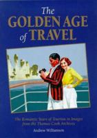 Golden Age of Travel, The: The Romantic Years of Tourism in Images from the Thom 1900341336 Book Cover
