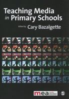 Teaching Media in Primary Schools 1849205760 Book Cover