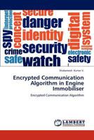 Encrypted Communication Algorithm in Engine Immobiliser: Encrypted Communication Algorithm 384843542X Book Cover