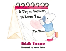 A Day or Forever, I’ll Love You The Same: To my 6 forevers you are loved more than you will ever know 1400331315 Book Cover